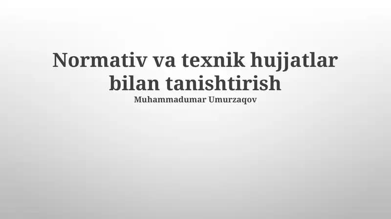 Normativ va Texnik Hujjatlar bilan Ishlash