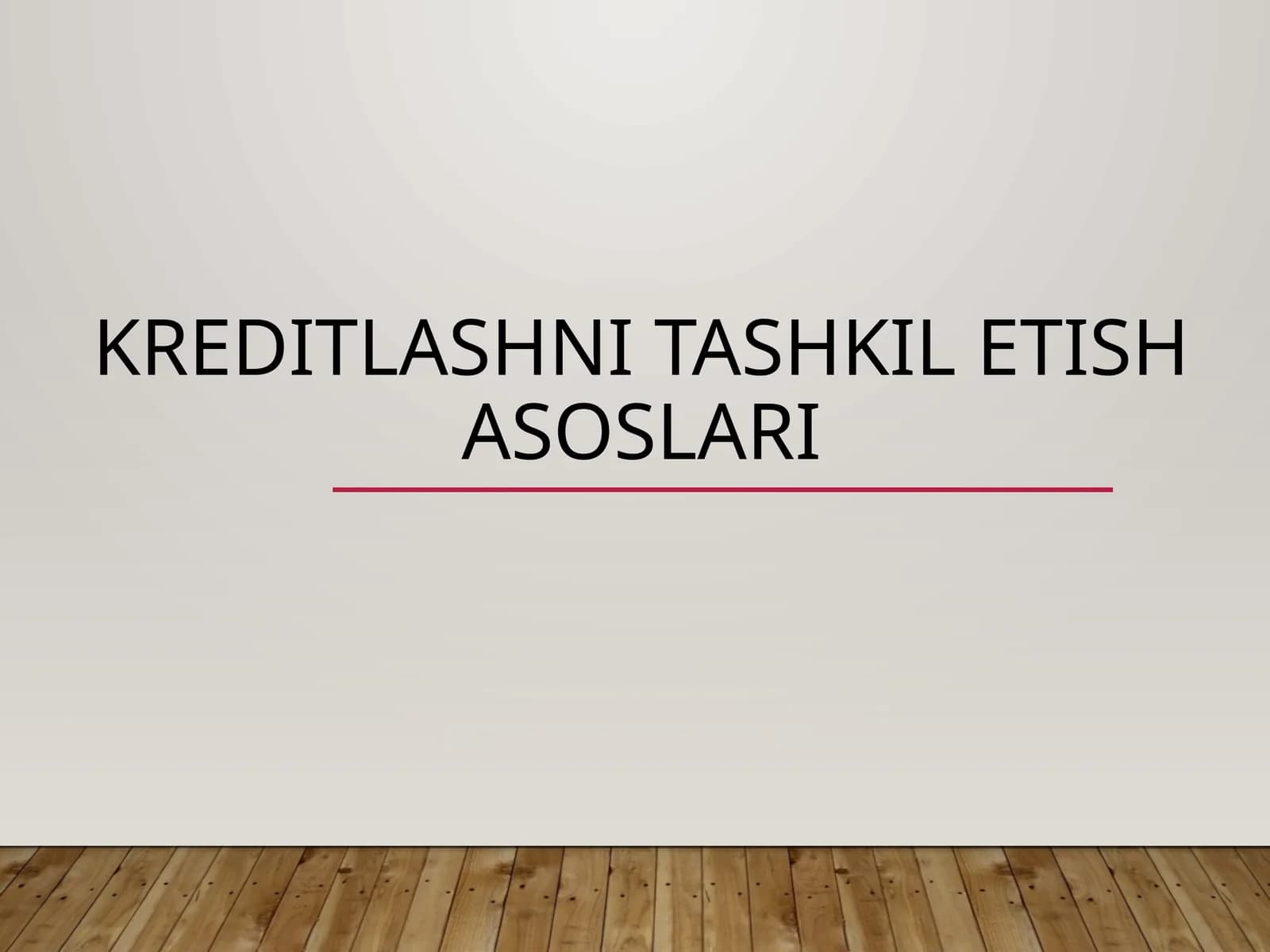Kreditlashni Tashkil Etish Asoslari