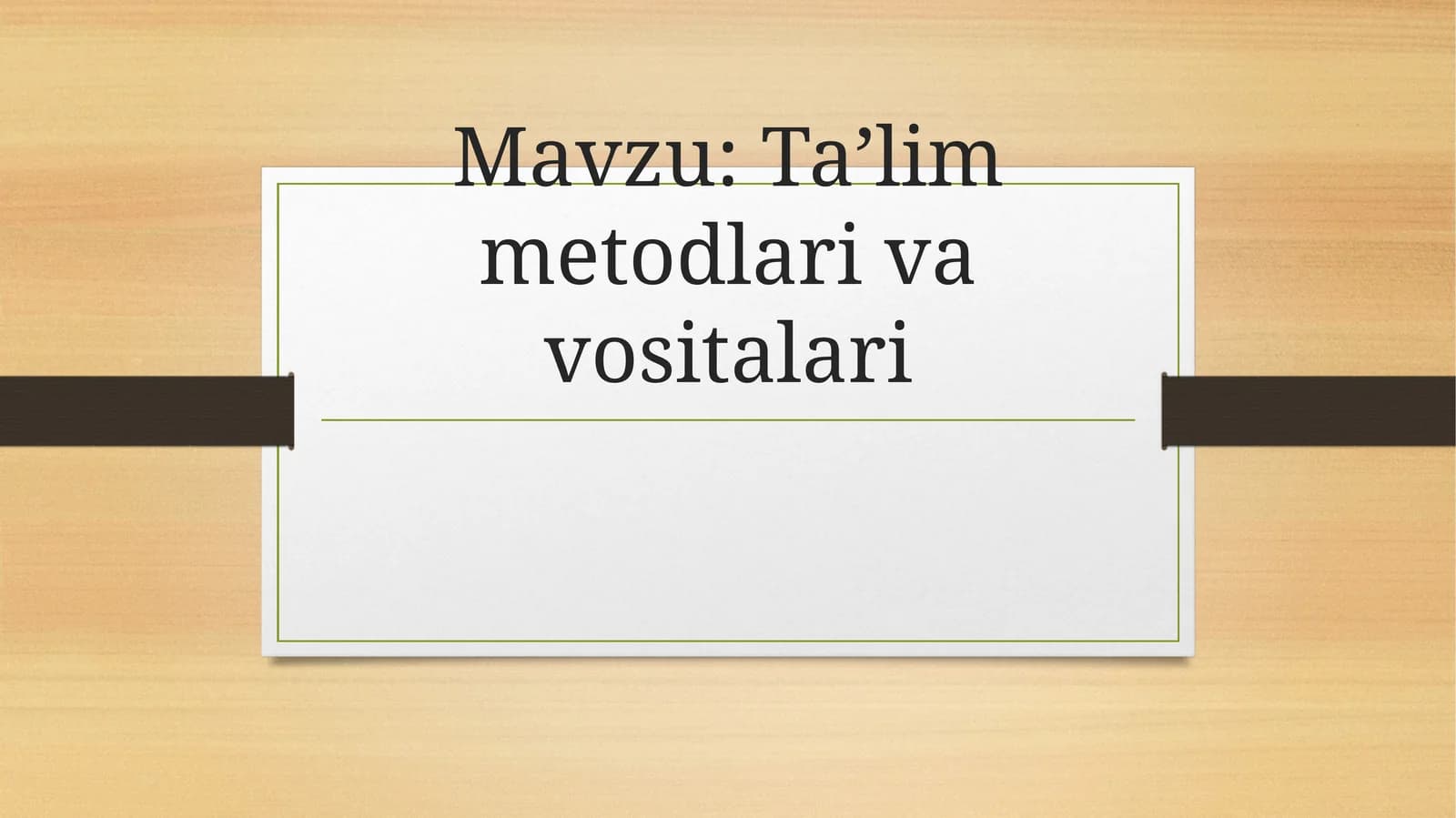 Ta’lim metodlari va vositalari
