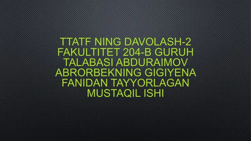Gigiyena fanidan tayyorlagan mustaqil ish
