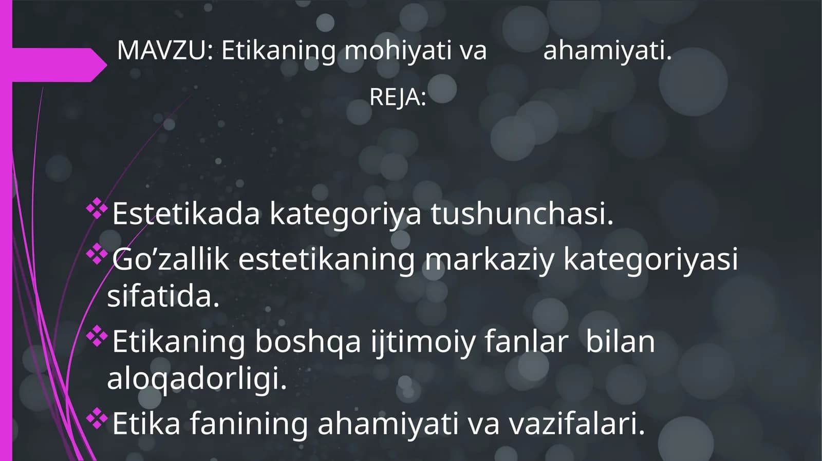 Etikaning mohiyati va ahamiyati.
