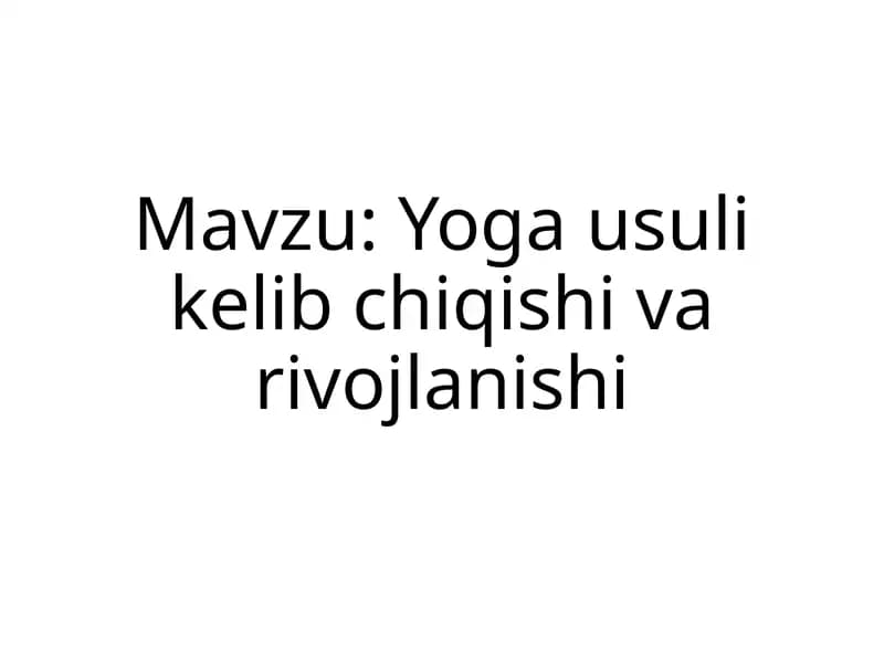 Yoga usuli kelib chiqishi va rivojlanishi