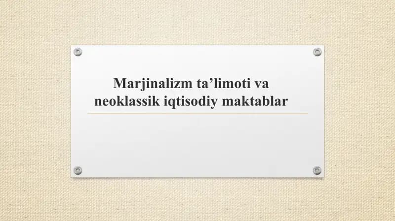 Marjinalizm ta’limoti va neoklassik iqtisodiy maktablar