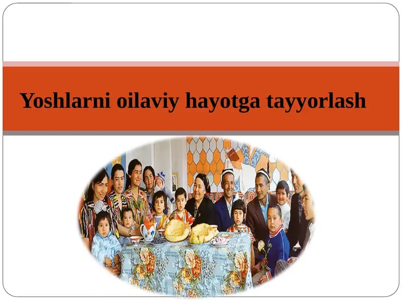 Yoshlarni oilaviy hayotga tayyorlash