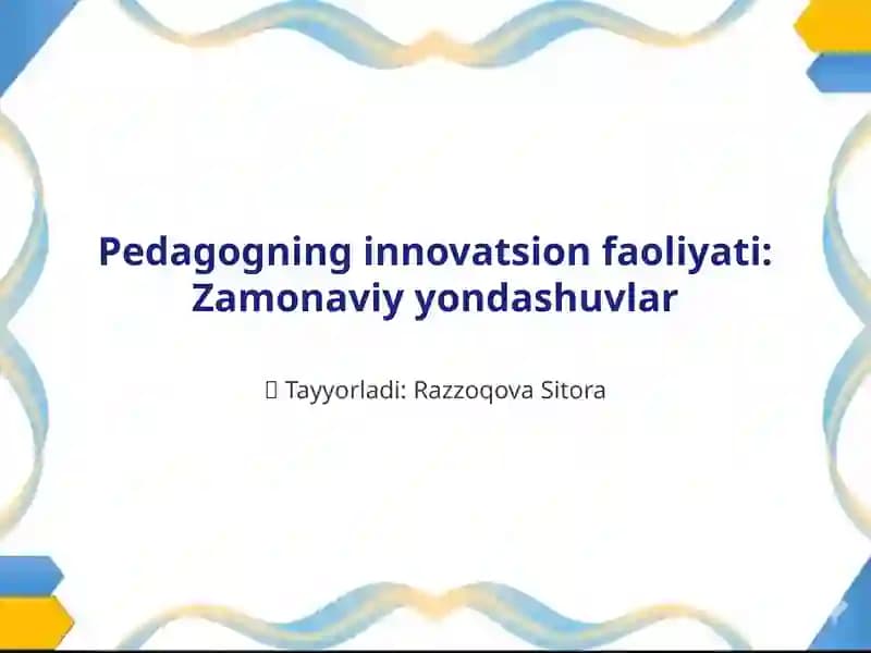Pedagogning innovatsion faoliyati: Zamonaviy yondashuvlar
