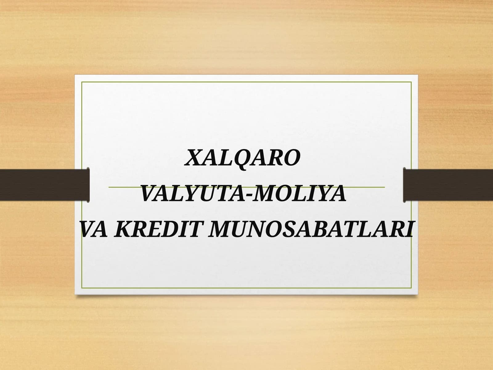 XALQARO VALYUTA-MOLIYA VA KREDIT MUNOSABATLARI