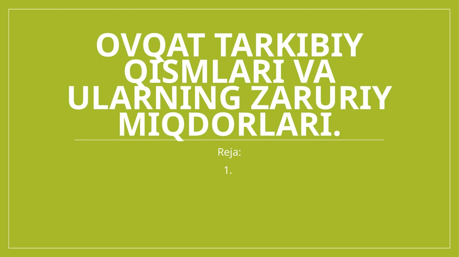 Ovqatning tarkibiy qisimlari va ularni zarur miqdori.