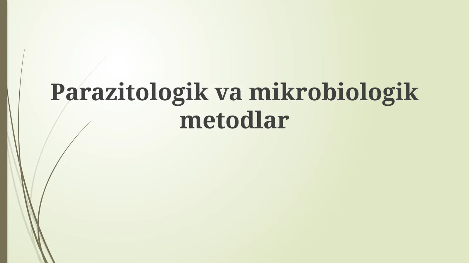 Parazitologik va Mikrobiologik Usullarning Asoslari