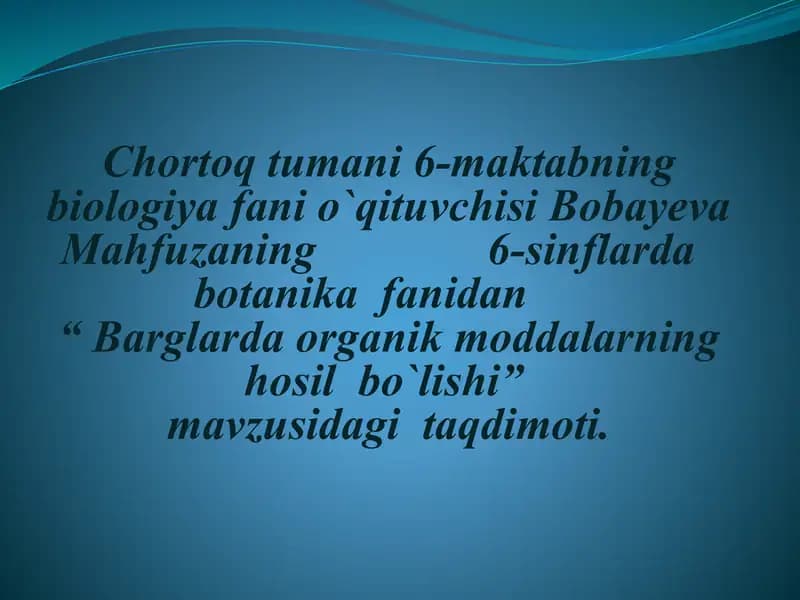 Barglarda organik moddalar hosil boʻlishi.