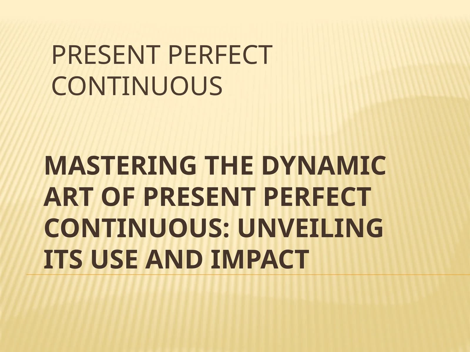 Present Perfect continuous
