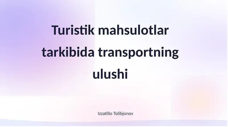 Turistik mahsulotlar tarkibida transportning ulushi
