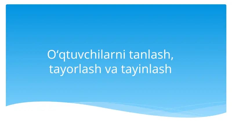 O'qituvchilarni Tanlash va Tayinlash Tartibi