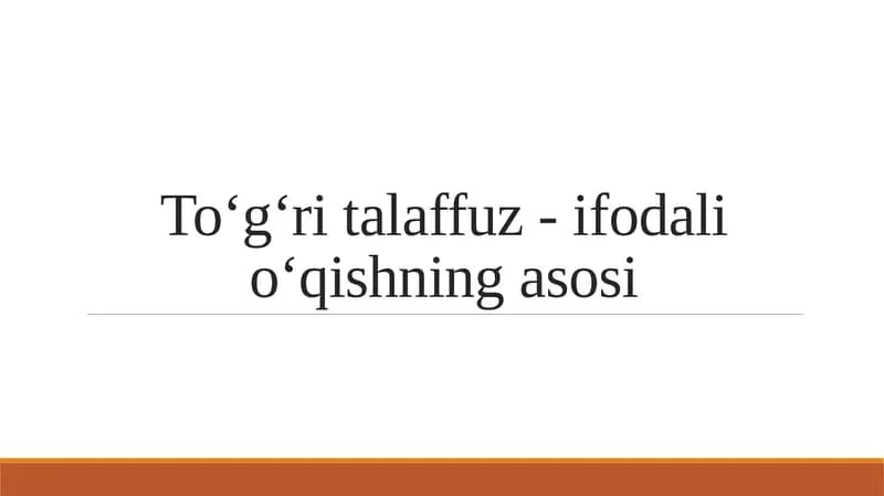 To‘g‘ri talaffuz - ifodali o‘qishning asosi