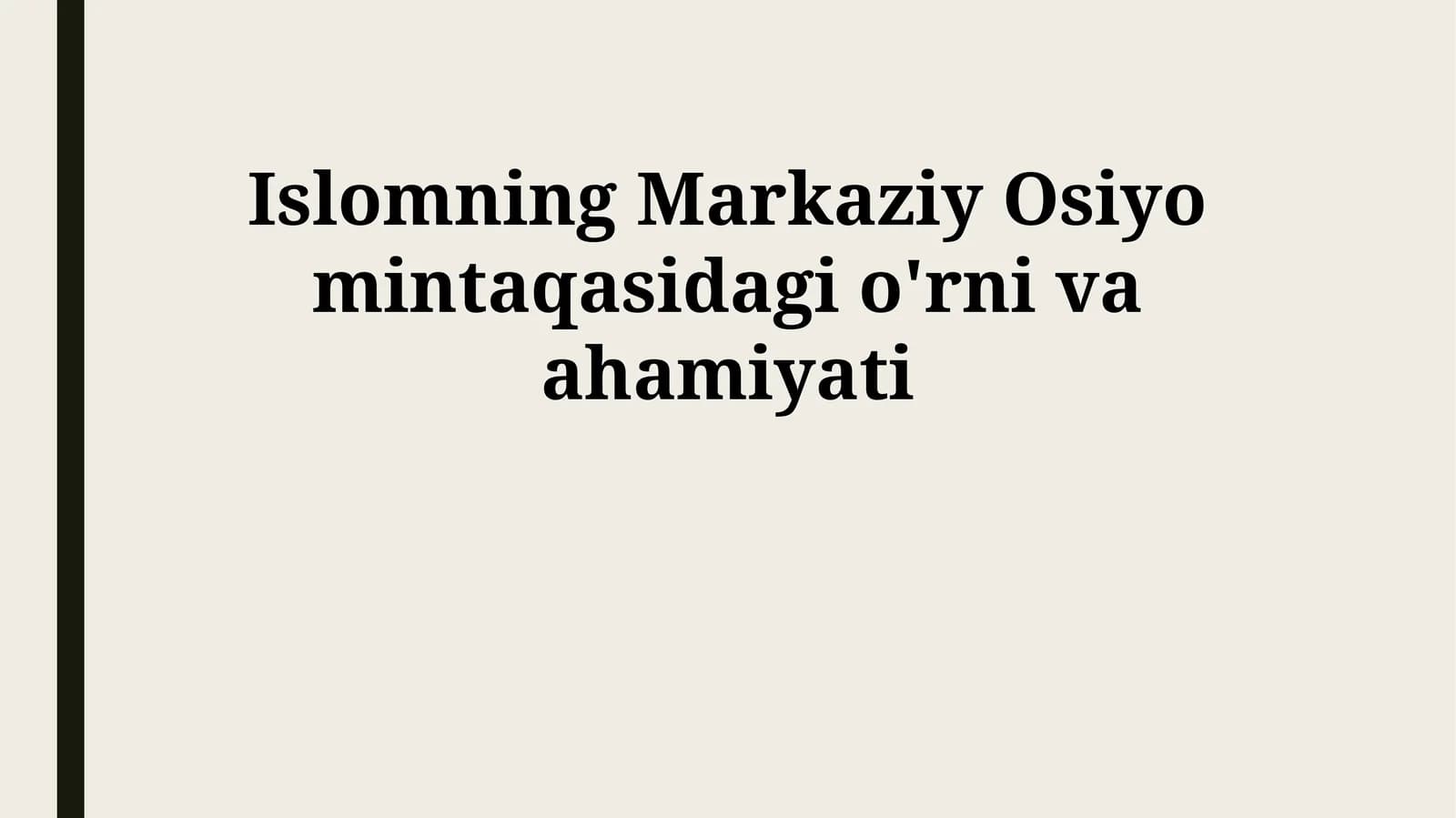 Islomning Markaziy Osiyo mintaqasidagi o'rni va ahamiyati
