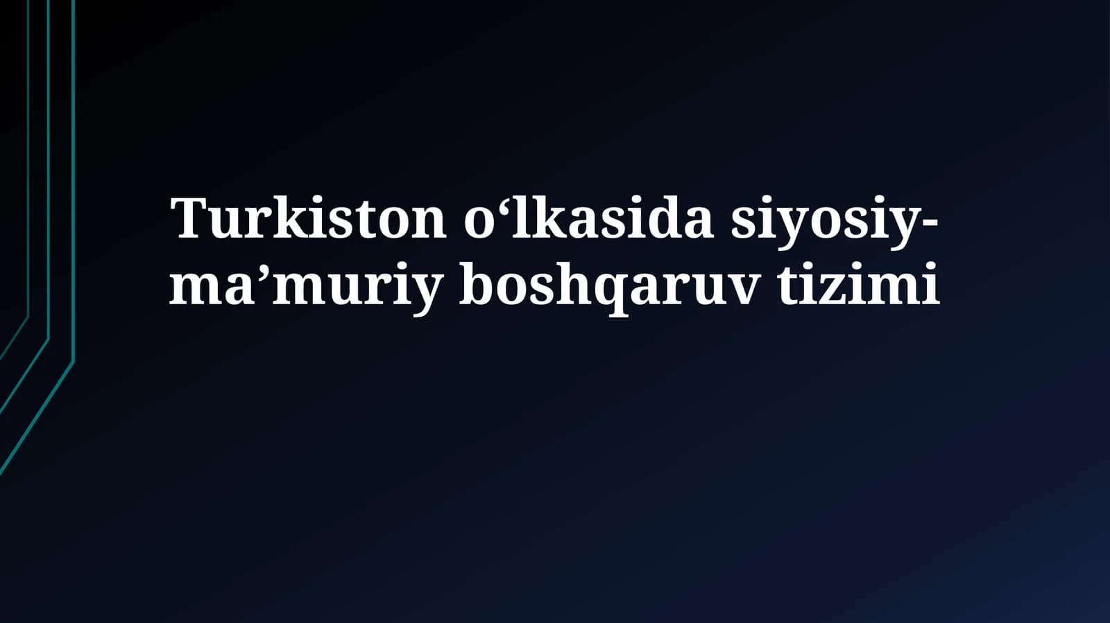 Turkiston oʻlkasida siyosiy-maʼmuriyboshqaruvtizimi