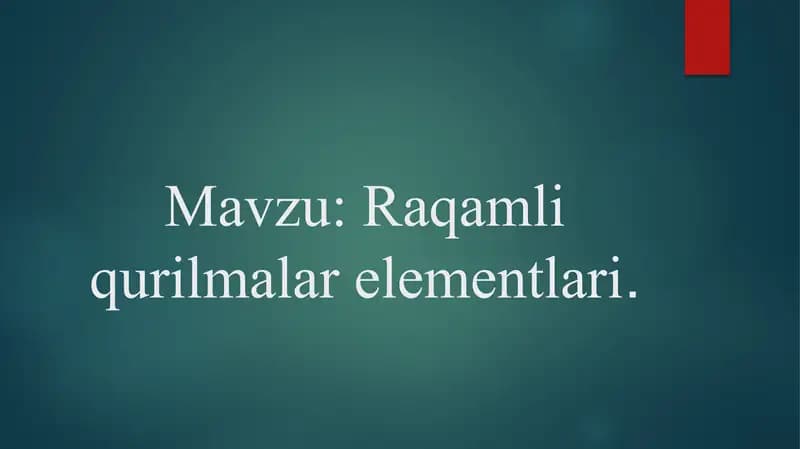Raqamli qurilmalar elementlari.