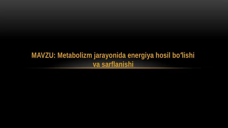 Metabolizm jarayonida energiya hosil bo'lishi va sarflanishi
