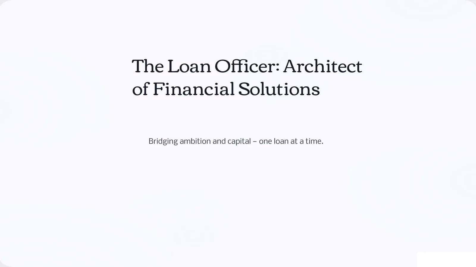 The Loan Officer: Architect of Financial Solutions