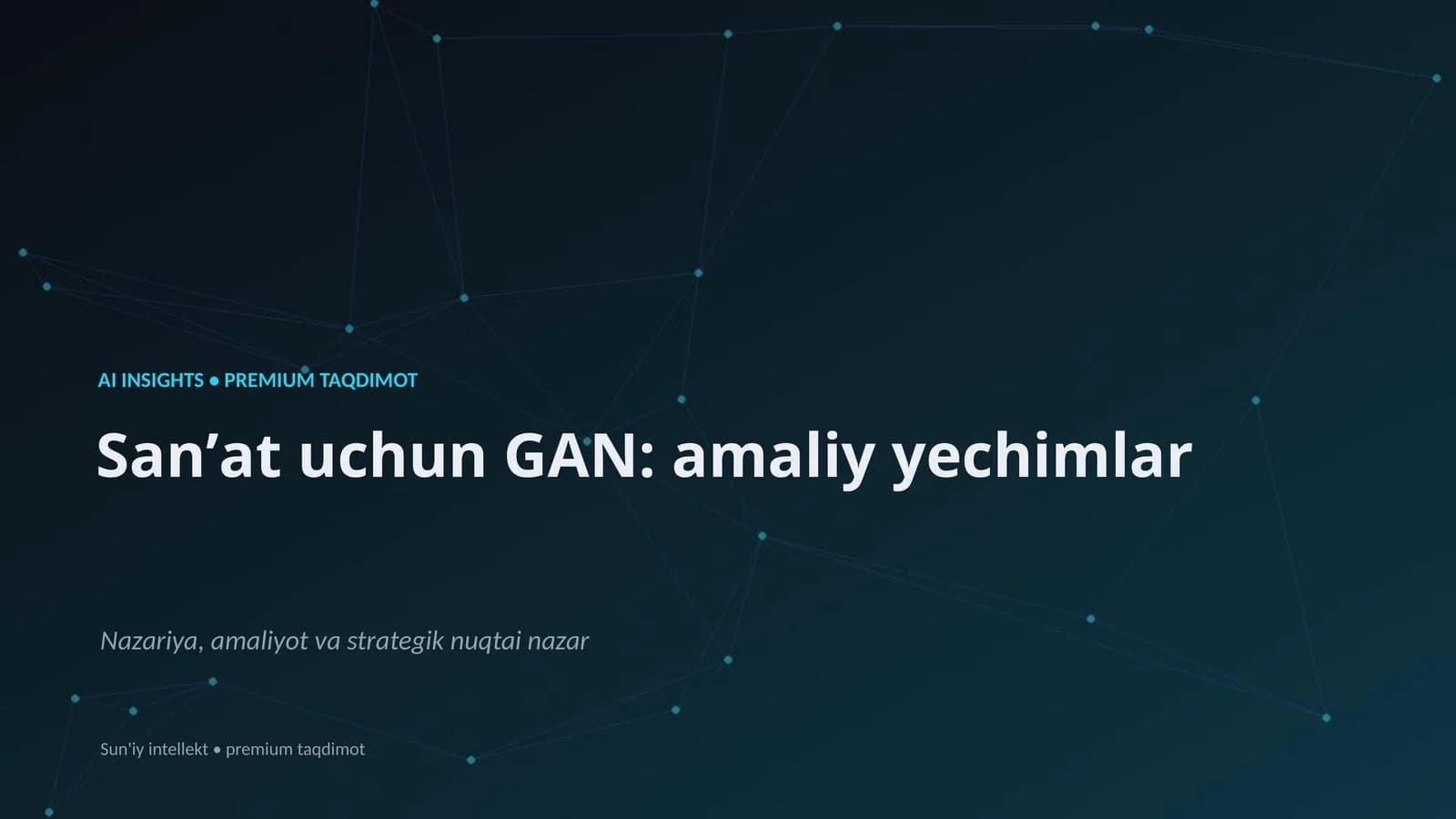 Sanʼat uchun GAN: amaliy yechimlar