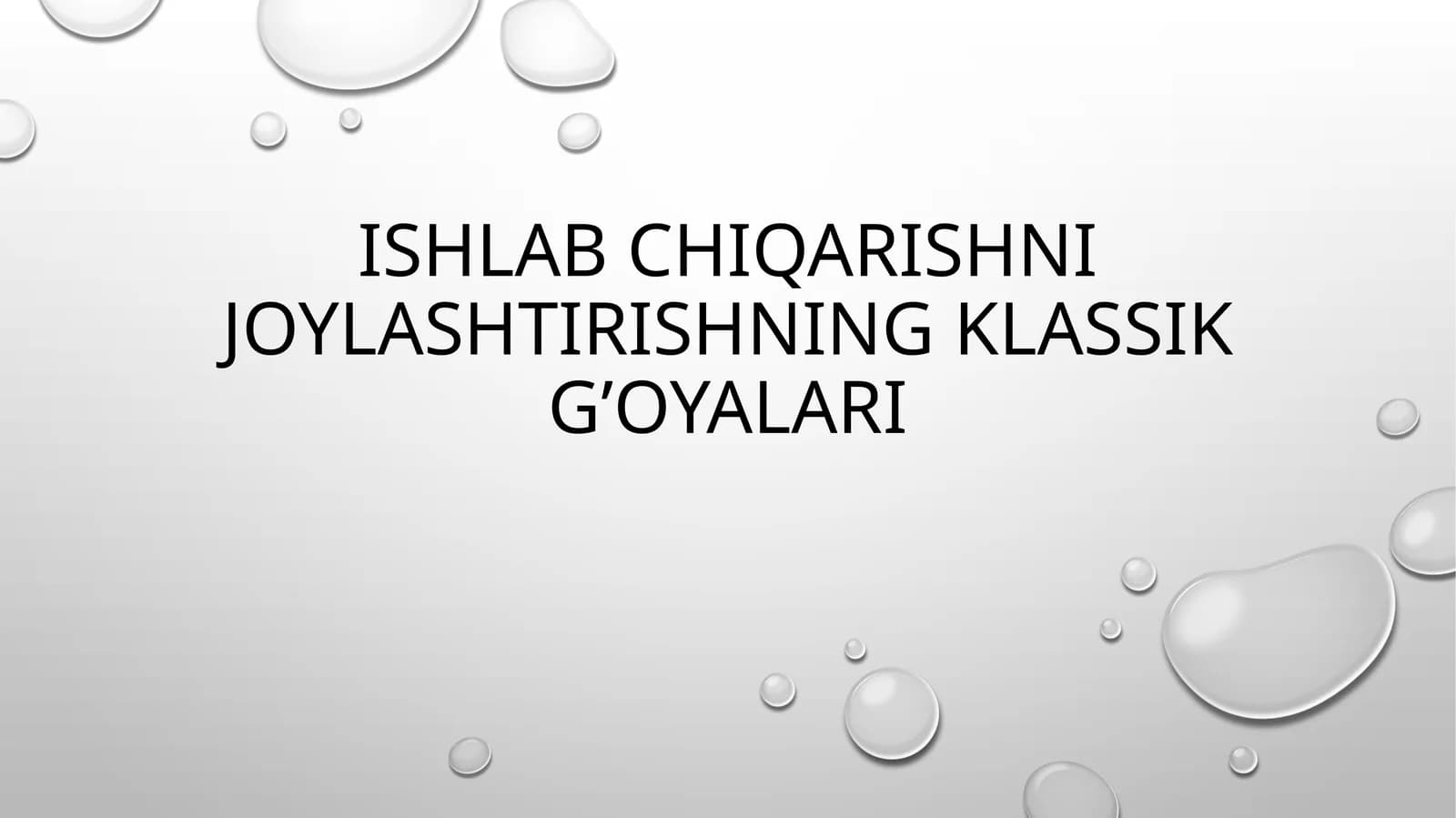 Ishlab chiqariShni joylashtirishning klassik g’oyalari