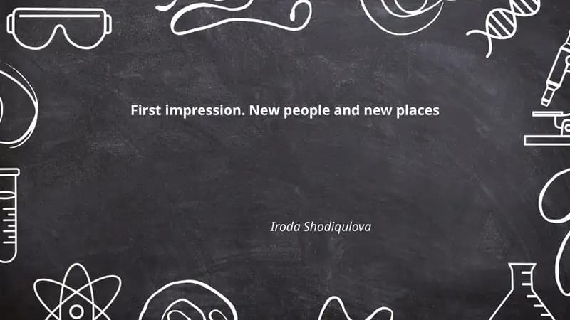 First impression. New people and new places
