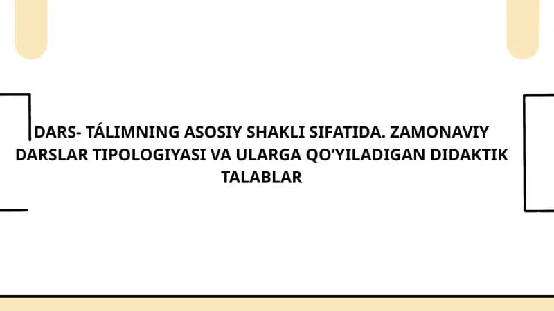DARS- TÁLIMNING ASOSIY SHAKLI SIFATIDA