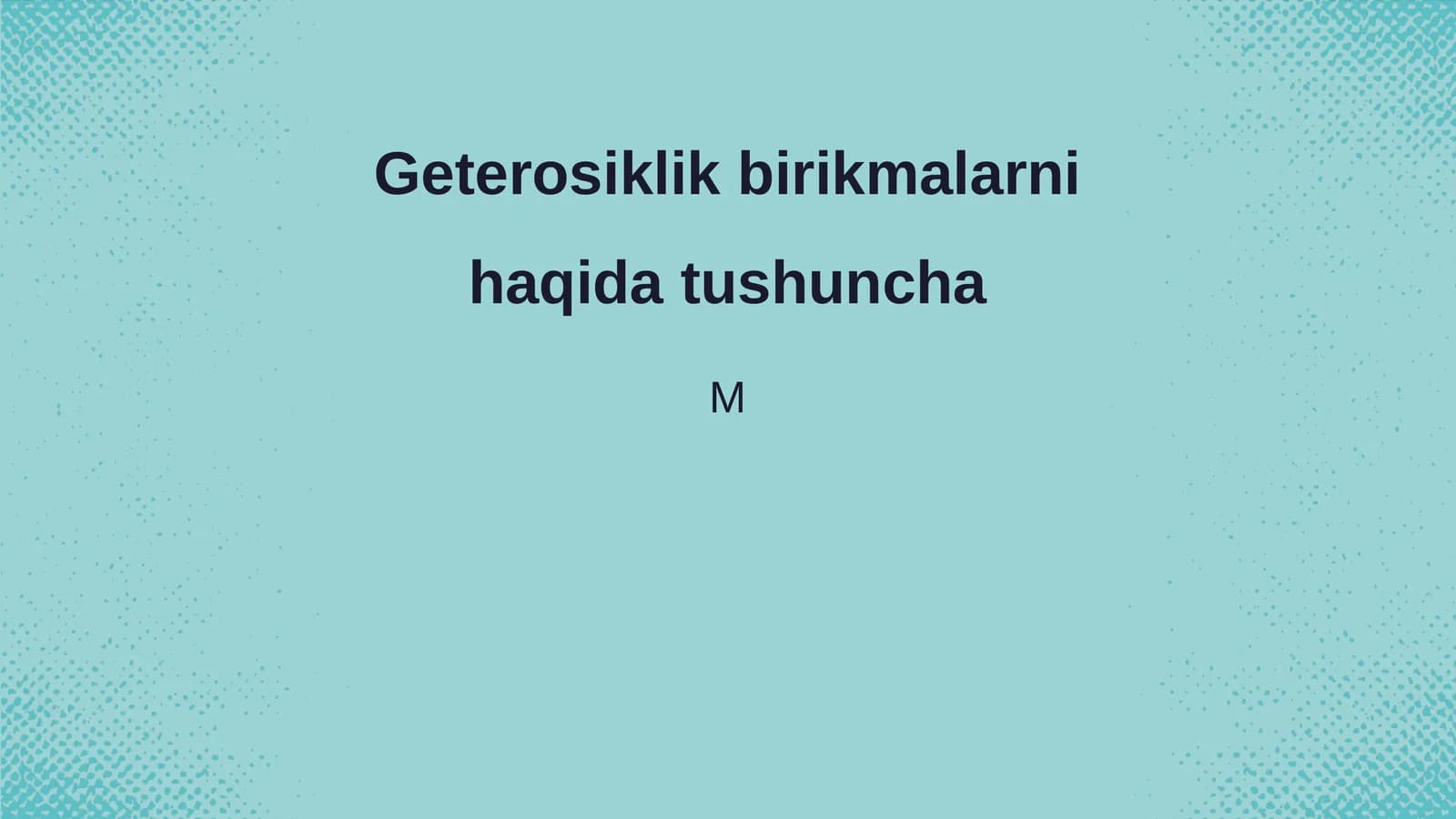 Geterosiklik birikmalarni haqida tushuncha