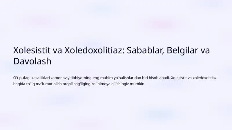Xolesistit va Xoledoxolitiaz: Sabablar, Belgilar va Davolash