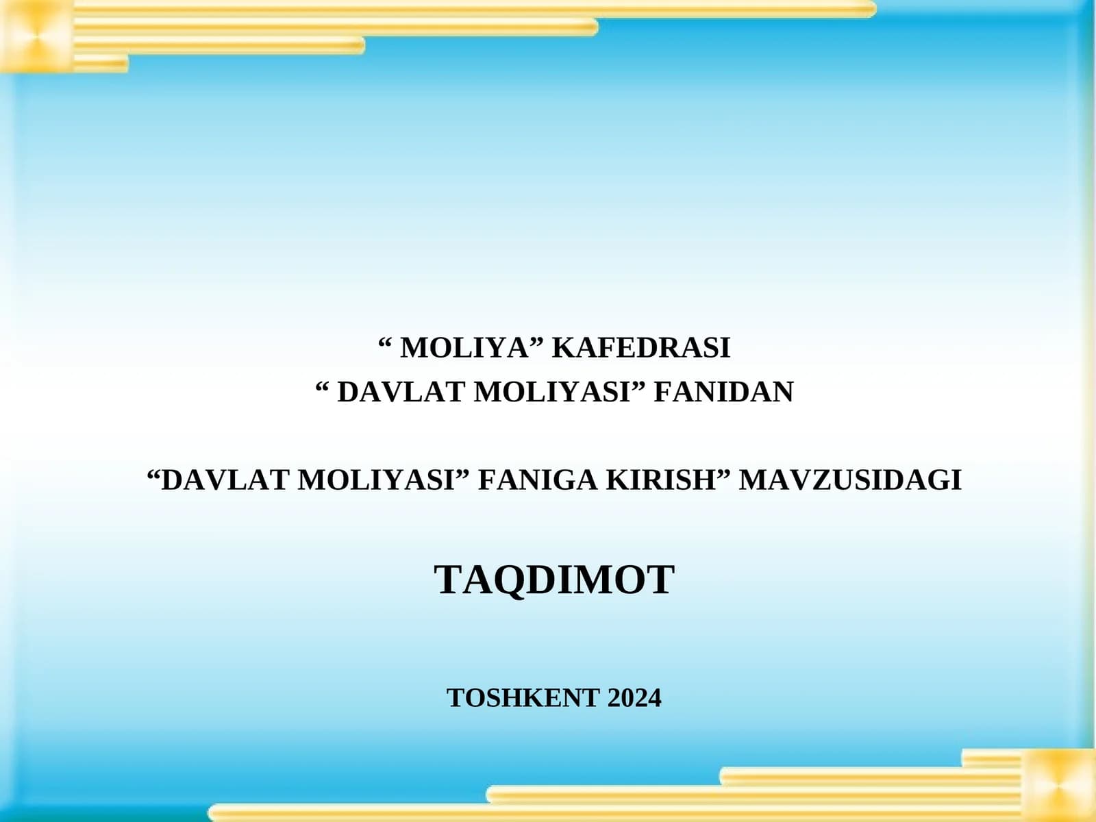 DAVLAT MOLIYASI FANIGA KIRISH