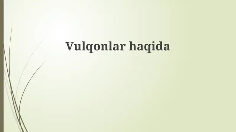 Vulqonlarning shakllanishi va turlari