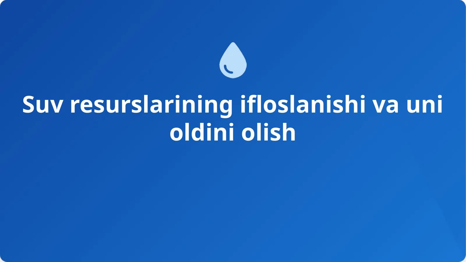 Suv resurslarining ifloslanishi va uni oldini olish