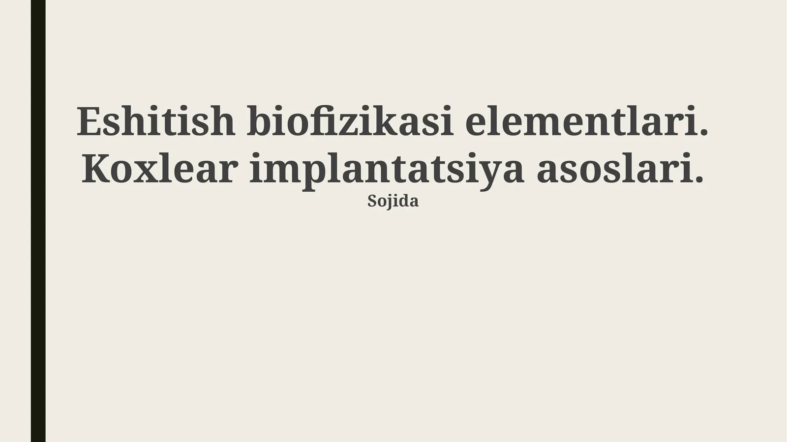 Eshitish biofizikasi elementlari. Koxlear implantatsiya asoslari