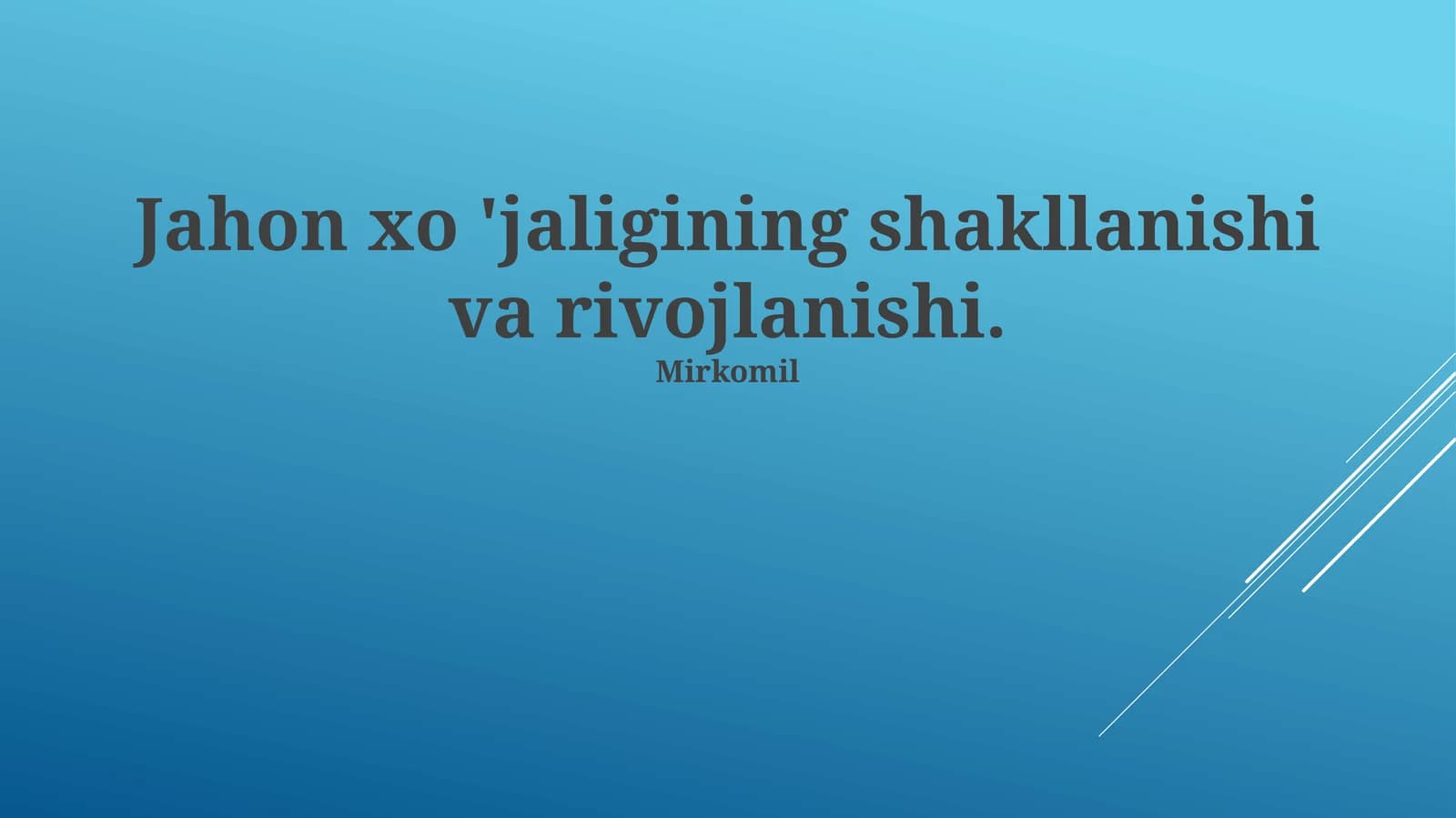 Jahon xo'jaligining shakllanishi va rivojlanishi