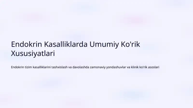 Endokrin Kasalliklarda Umumiy Ko'rik Xususiyatlari