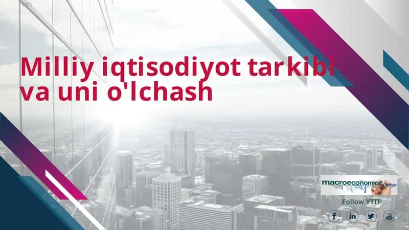 Milliy iqtisodiyot tarkibi va uni o'lchash