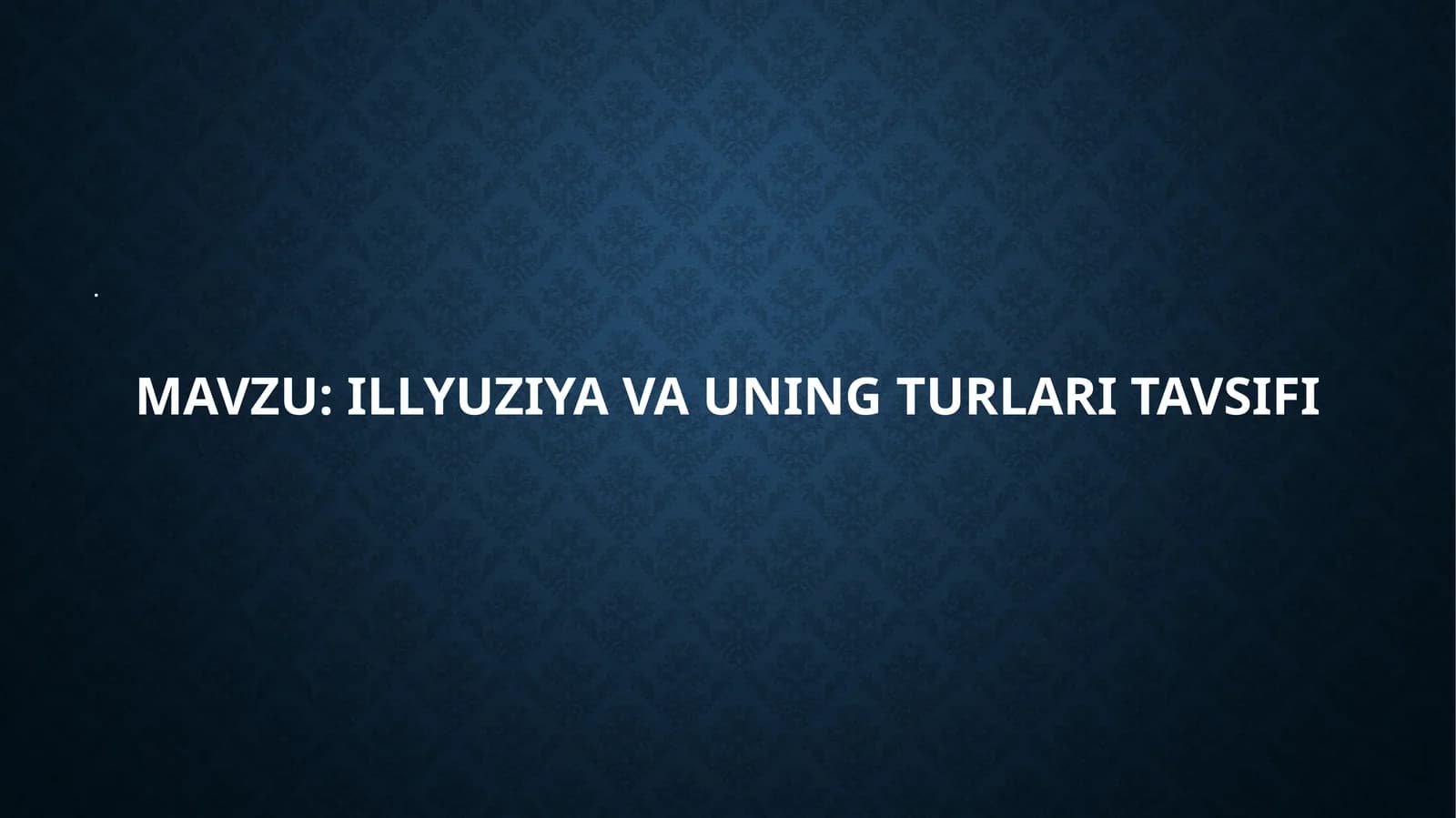 Illyuziya va uning turlari tavsifi