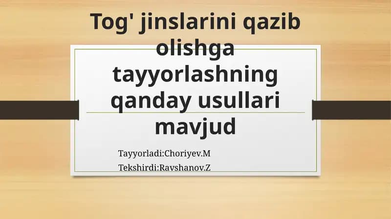 Tog' jinslarini qazib olishga tayyorlashning qanday usullari mavjud