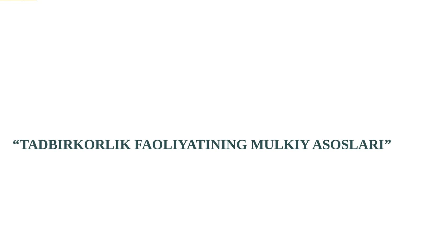 TADBIRKORLIK FAOLIYATINING MULKIY ASOSLARI