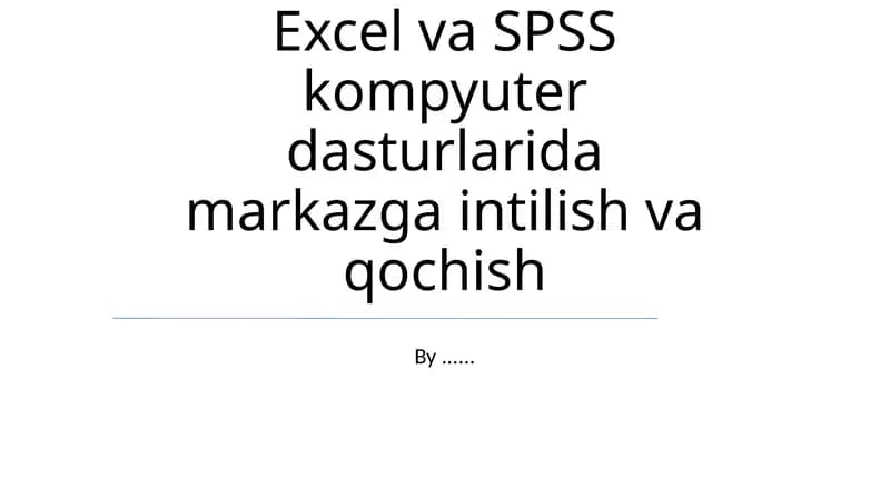 Excel va SPSS kompyuter dasturlarida markazga intilish va qochish