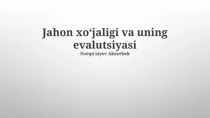 Jahon xoʻjaligi va uning evalutsiyasi