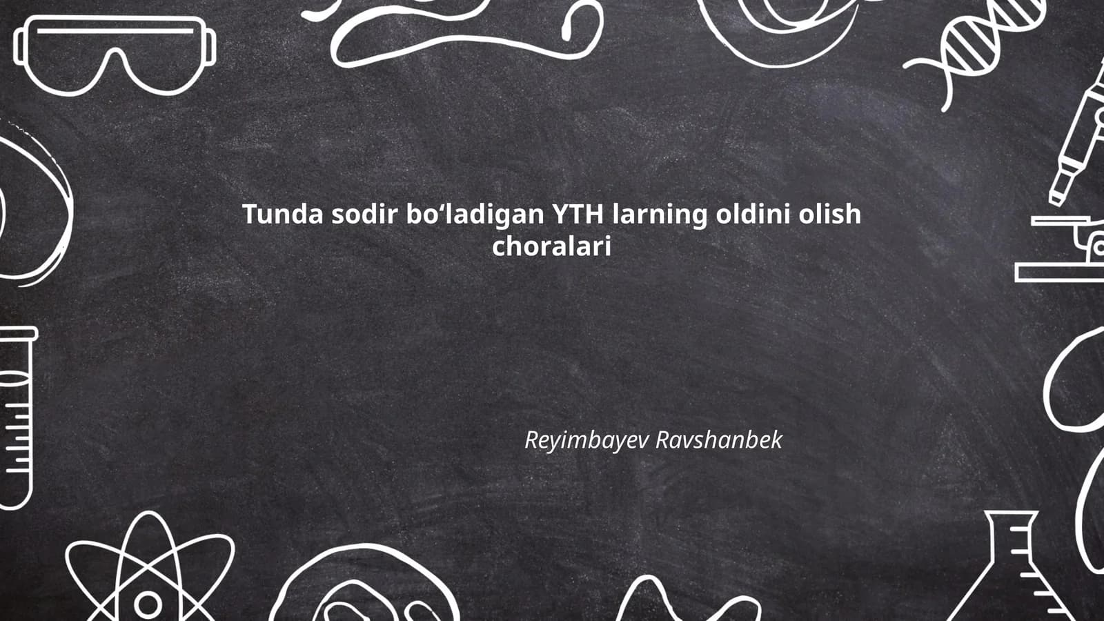 Tunda sodir boʻladigan YTH larning oldini olish choralari