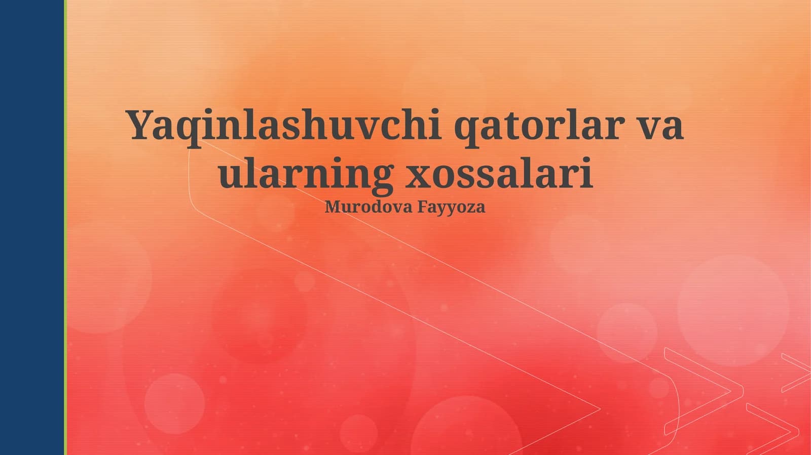 Yaqinlashuvchi qatorlar va ularning xossalari