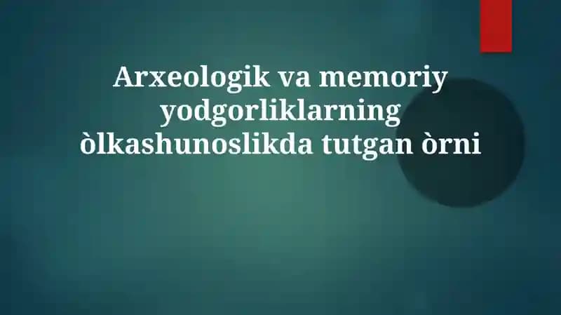 Arxeologik va Memorial Yodgorliklar