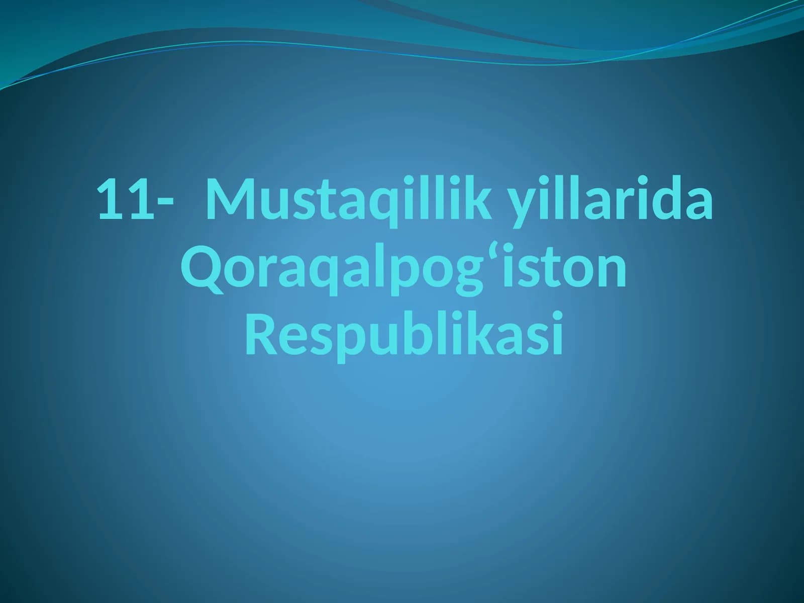 Mustaqillik yillarida Qoraqalpog‘iston Respublikasi