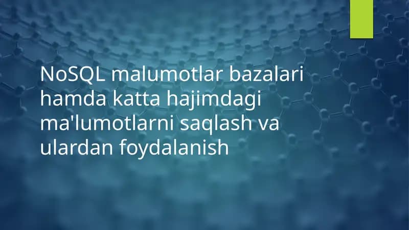 NoSQL malumotlar bazalari hamda katta hajimdagi ma'lumotlarni saqlash va ulardan foydalanish