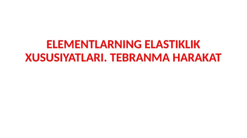 ELEMENTLARNINGELASTIKLIK XUSUSIYATLARI
