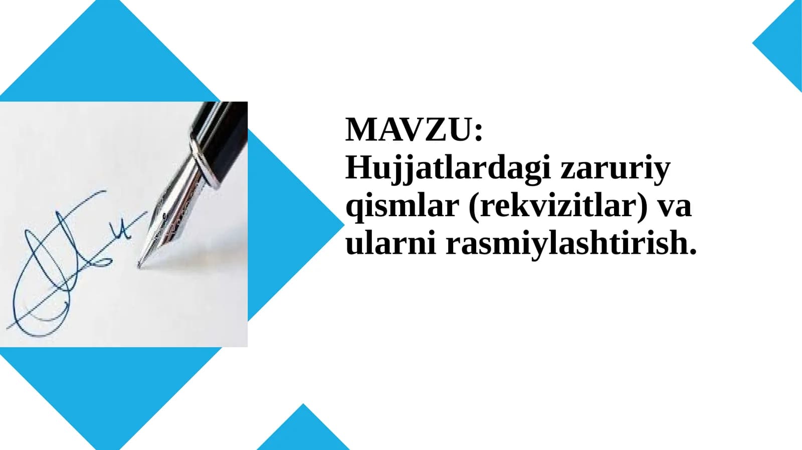 Hujjatlardagi zaruriy qismlar (rekvizitlar) va ularni rasmiylashtirish