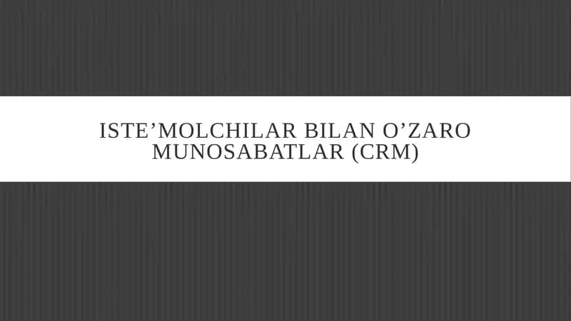 ISTE’MOLCHILAR BILAN O’ZARO MUNOSABATLAR (CRM)