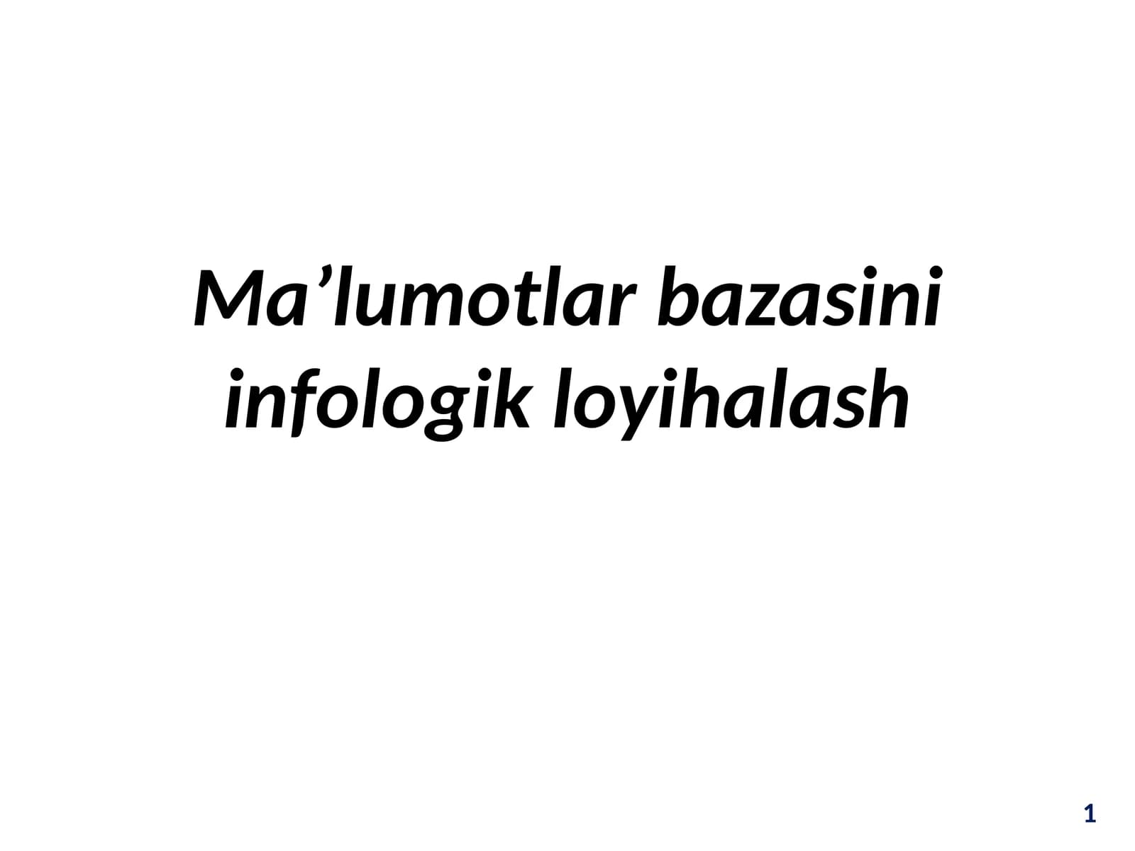 Ma’lumotlarbazasiniinfologikloyihalash