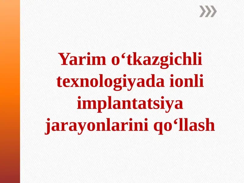 Ionli implantatsiya jarayonlarini qo‘llash